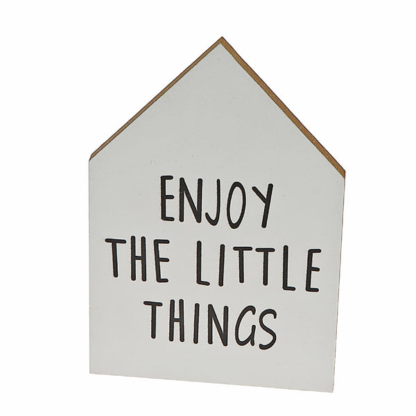 MDF House Shape Sign Enjoy The Little Things