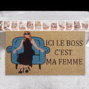 Coir Door Mat Ici Le Boss C'Est Ma Femme