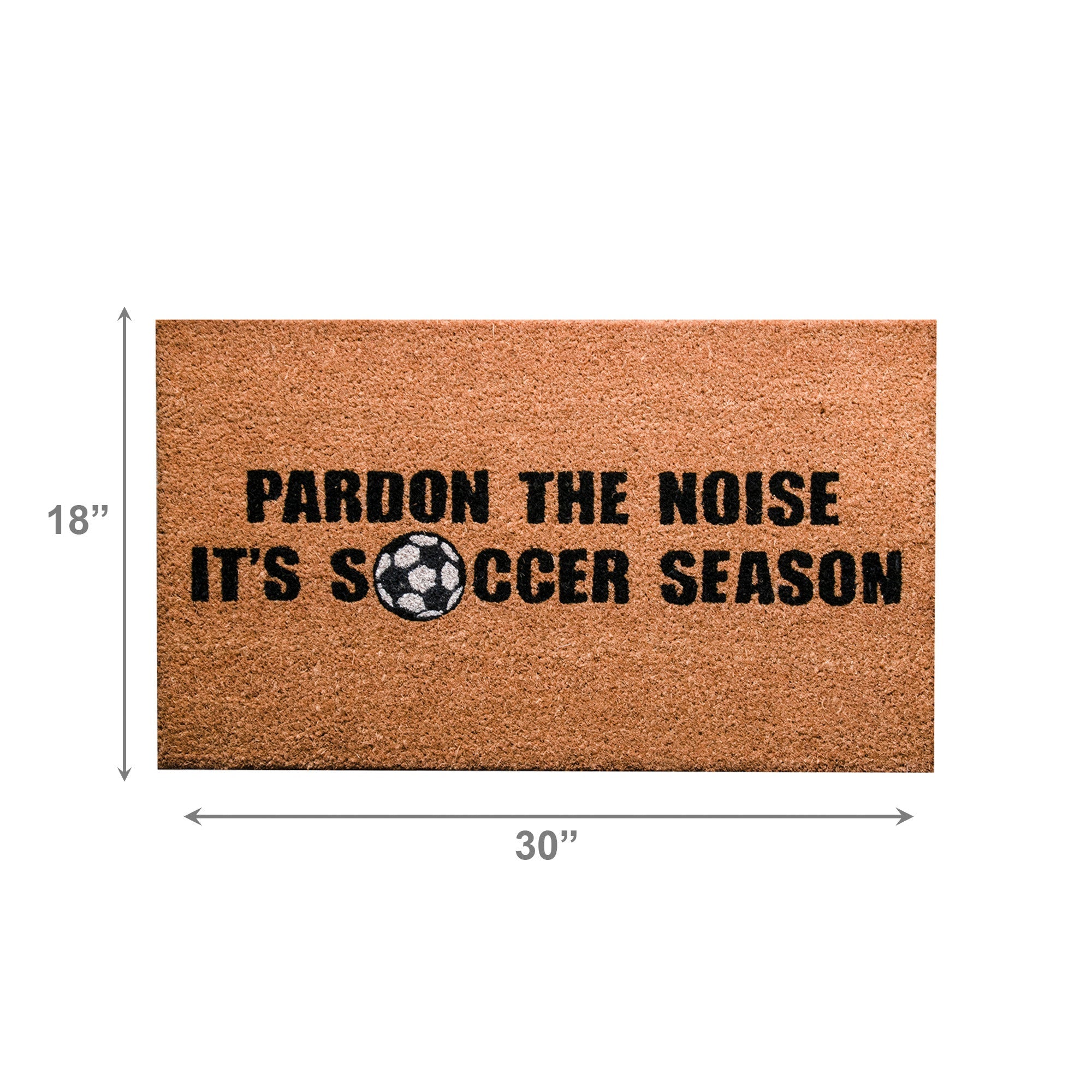 Coir Door Mat "Pardon The Noise, It’s Soccer Season"