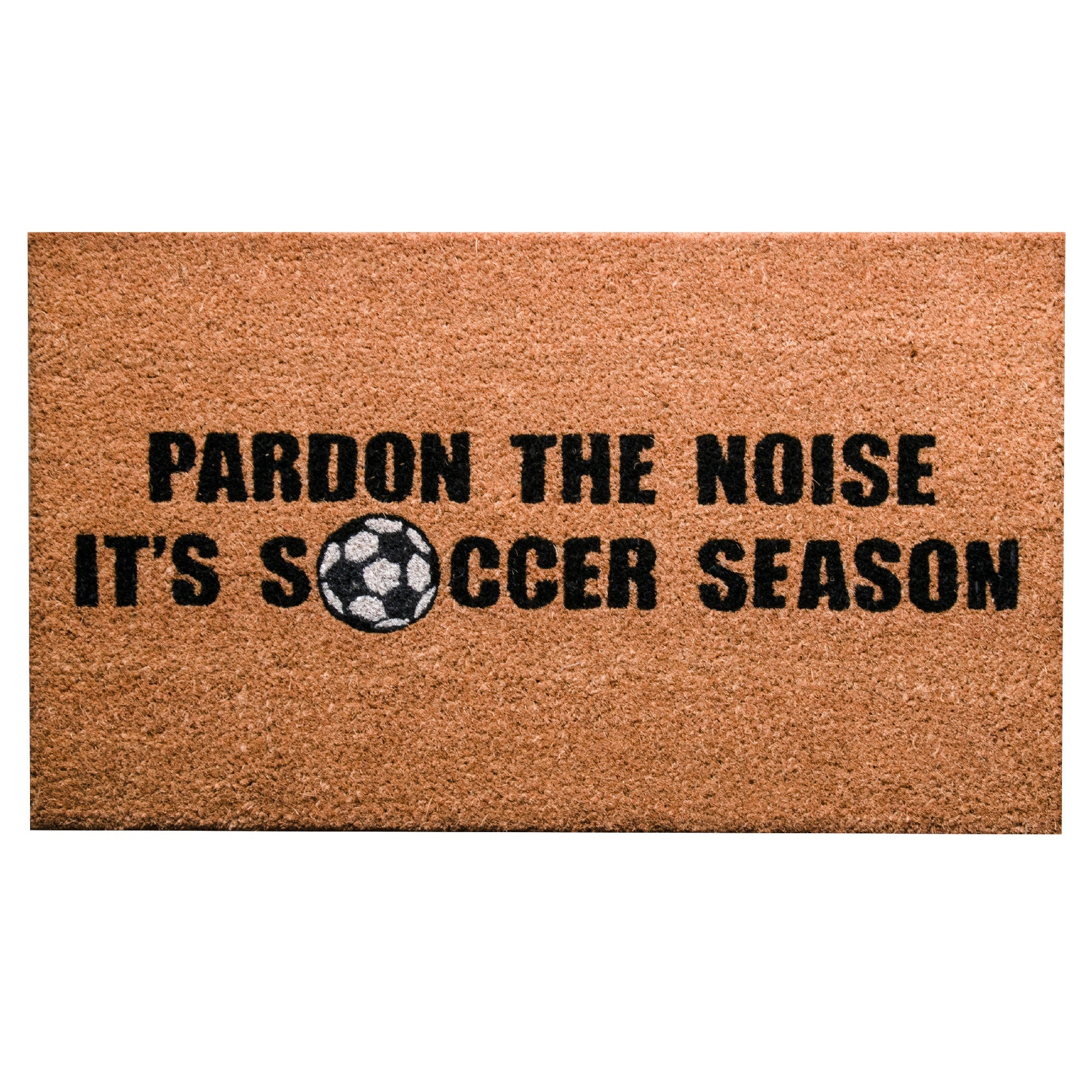 Coir Door Mat "Pardon The Noise, It’s Soccer Season"