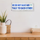 Embossed Metal Wall Sign We Do Not Have Wifi